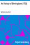 [Gutenberg 13926] • An History of Birmingham (1783)